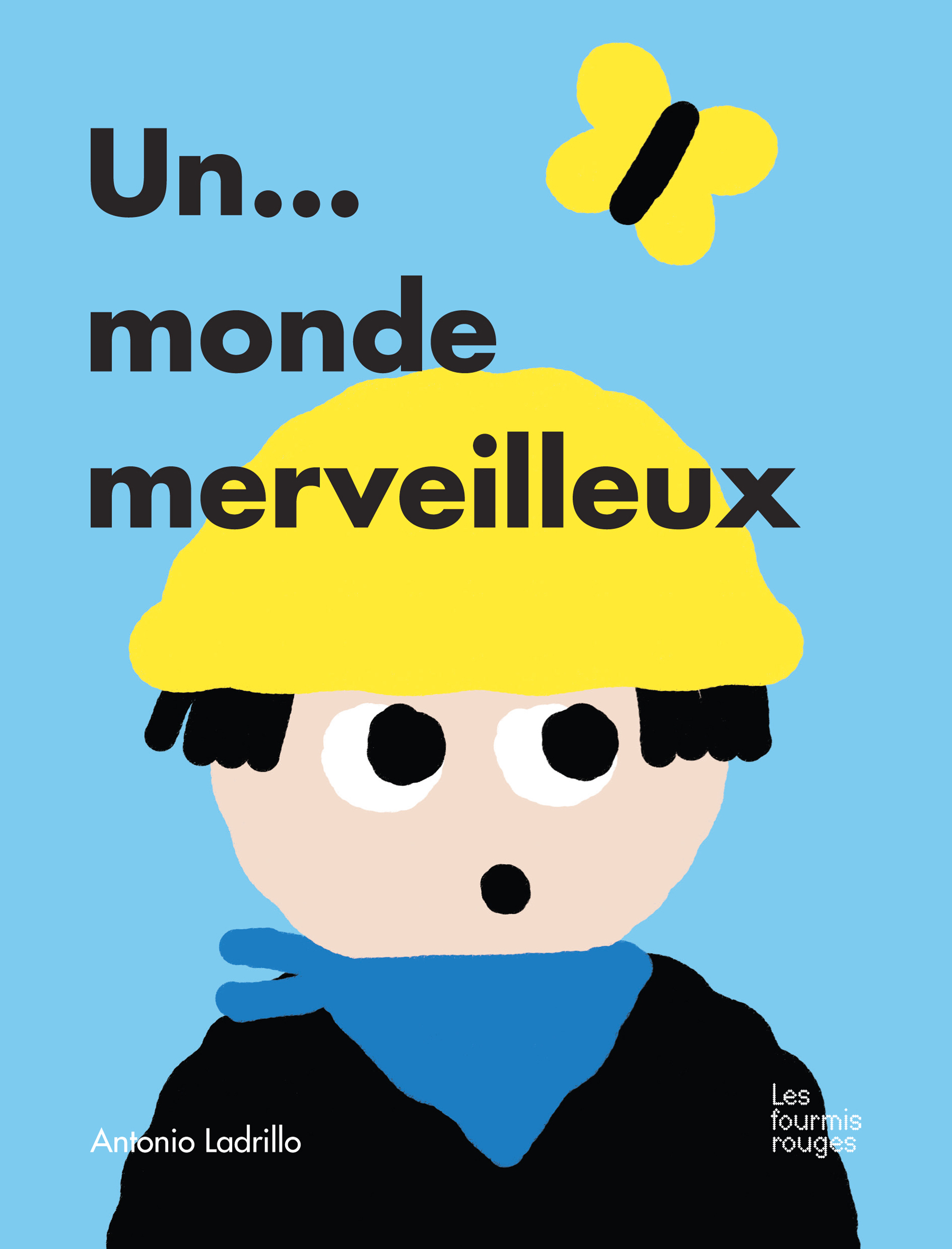 Un … monde merveilleux ! —